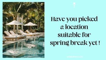 Have you picked a location suitable for spring break yet!